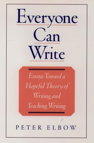 Everyone Can Write: Essays toward a Hopeful Theory of Writing and Teaching Writing von Oxford University Press, USA